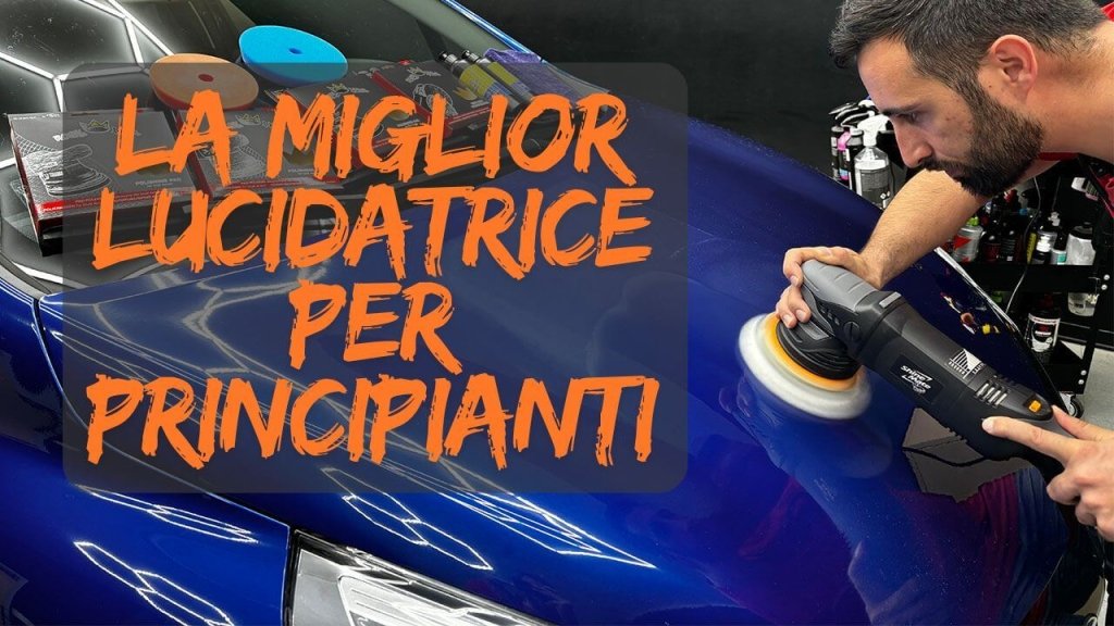 La Migliore Lucidatrice Auto per Principianti - Solodettagli